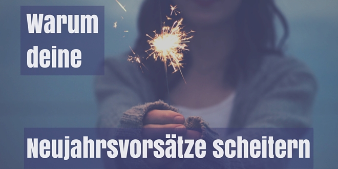 Neujahrsvorsätze: 10 Gründe, warum sie scheitern werden