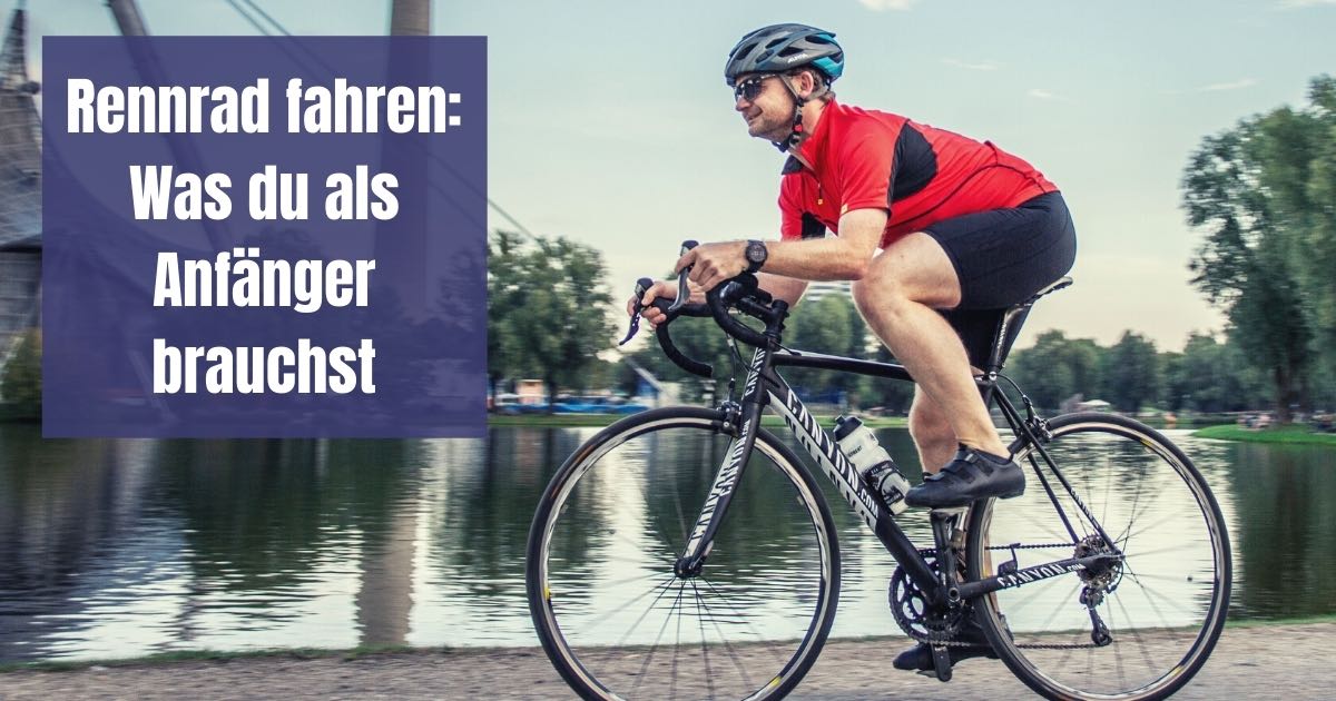 Rennrad Fahren Was Du Als Anfanger Brauchst Und Wie Du Startest