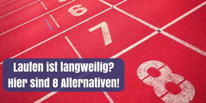 Laufen ist langweilig