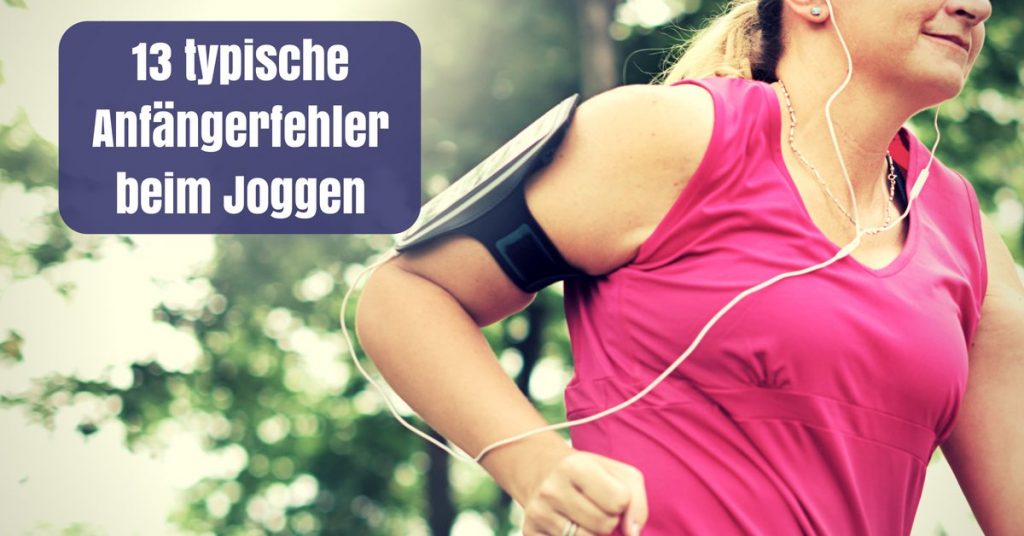Anfängerfehler beim Joggen: So vermeidest du die 13 typischen Fehler
