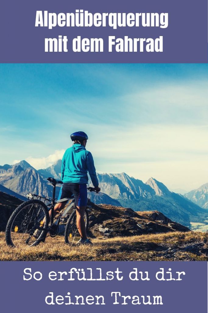 Für viele der absolute Traum: Eine Alpenüberquerung mit dem Fahrrad. Ich stelle dir die Möglichkeiten vor und nehme dich mit auf meine Transalp 2018
