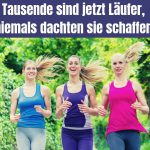 Tausende sind jetzt Läufer, die niemals dachten sie schaffen das