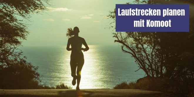 Die Ausrede, dass deine Laufstrecke langweilig wird, zieht nicht mehr. Mit Komoot kannst du Laufstrecken planen und hast die perfekte Abwechslung.