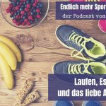 Woche 7 – Laufen, Essen und das liebe Abnehmen