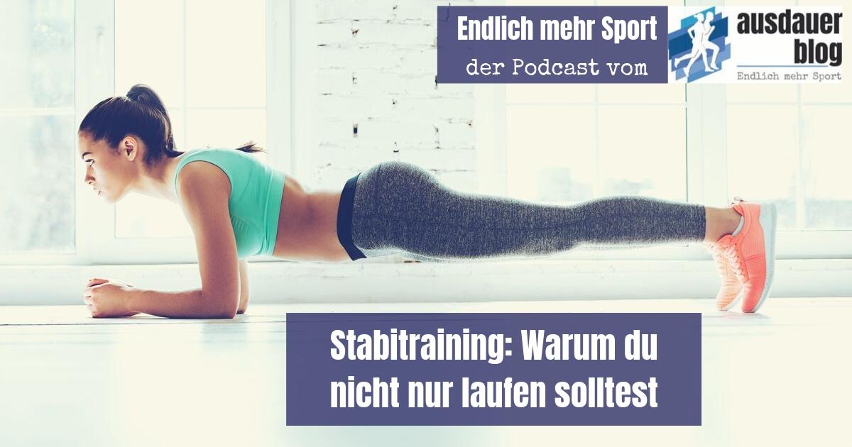 Was ist eigentliches dieses Stabitraining? Der Podcast bringt die Antwort für dich und ich erkläre dir eine einfach, aber wirkungsvolle Übungsfolge.