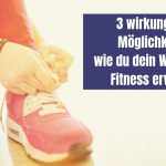 3 wirkungsvolle Möglichkeiten, wie du dein Wissen über Fitness erweiterst (Anzeige)