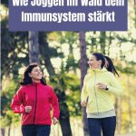 Wie Joggen im Wald dein Immunsystem stärkt