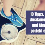 10 Tipps, wie sich Ausdauertraining und Abnehmen perfekt ergänzen
