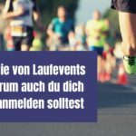 Die Magie von Laufevents und warum auch du dich gleich anmelden solltest