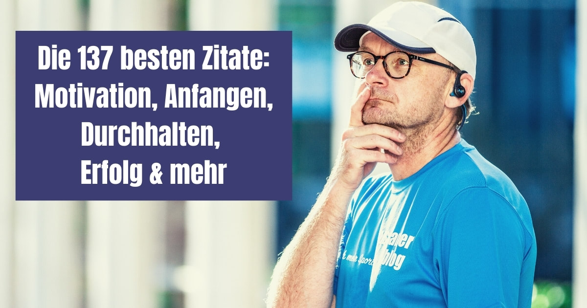 Die 137 Besten Zitate Motivation Anfangen Durchhalten Erfolg Mehr