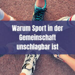 Warum Sport in der Gemeinschaft unschlagbar ist