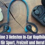 Meine 3 liebsten In-Ear Kopfhörer für Sport, Freizeit und Beruf