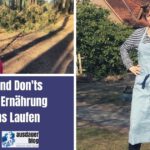Die Dos und Don’ts in Sachen Ernährung rund ums Laufen