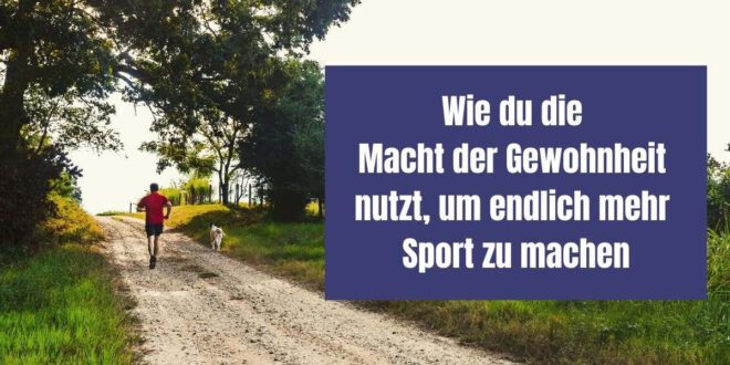 Gewohnheiten können dir helfen, endlich mehr Sport zu machen. Wie du "Tiny Habits" nutzen kannst, um fit zu werden und dranzubleiben.