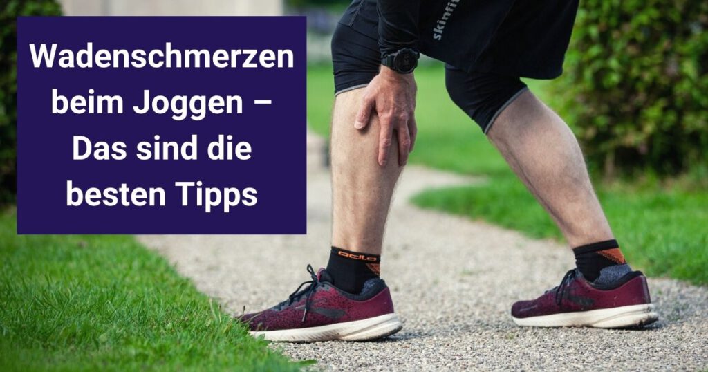 Wadenschmerzen beim Joggen Das sind die besten Tipps