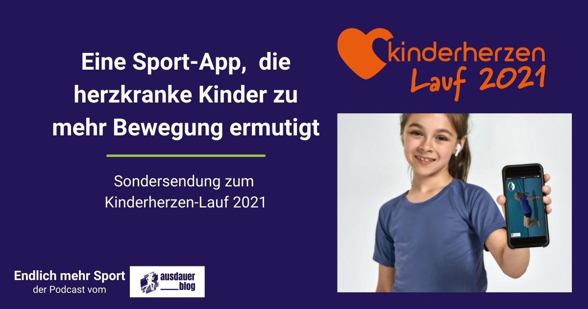 Kinderherzen Lauf 2021: Ein Lauf für die Entwicklung einer App, die herzkranke Kinder zu mehr Bewegung ermutigt.