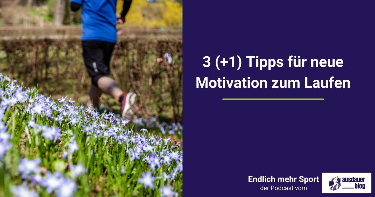 3 (+1) Tipps für neue Motivation zum Laufen