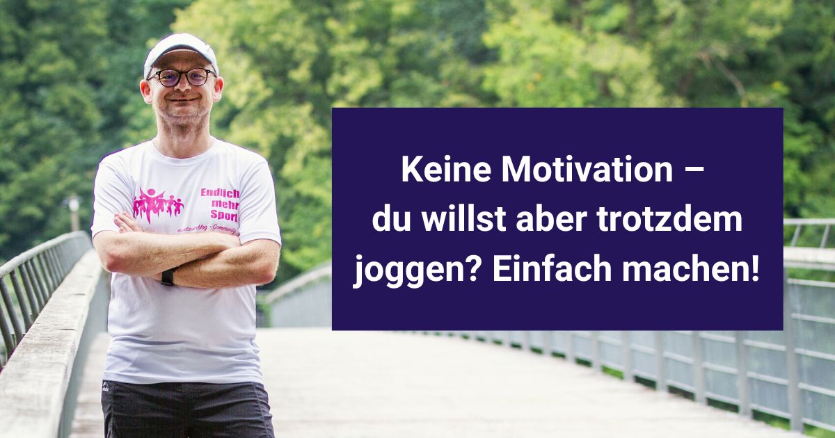Keine Motivation zum Joggen - Aber du willst es eigentlich so sehr? Wie du es schaffst, dich doch zum Sport zu motivieren.