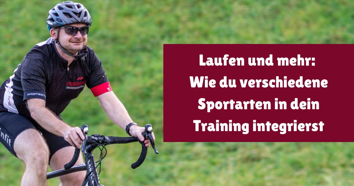 Laufen und anderer Sport - so integrierst du alternative Sportarten sinnvoll in deinen Lauf-Trainingsplan.