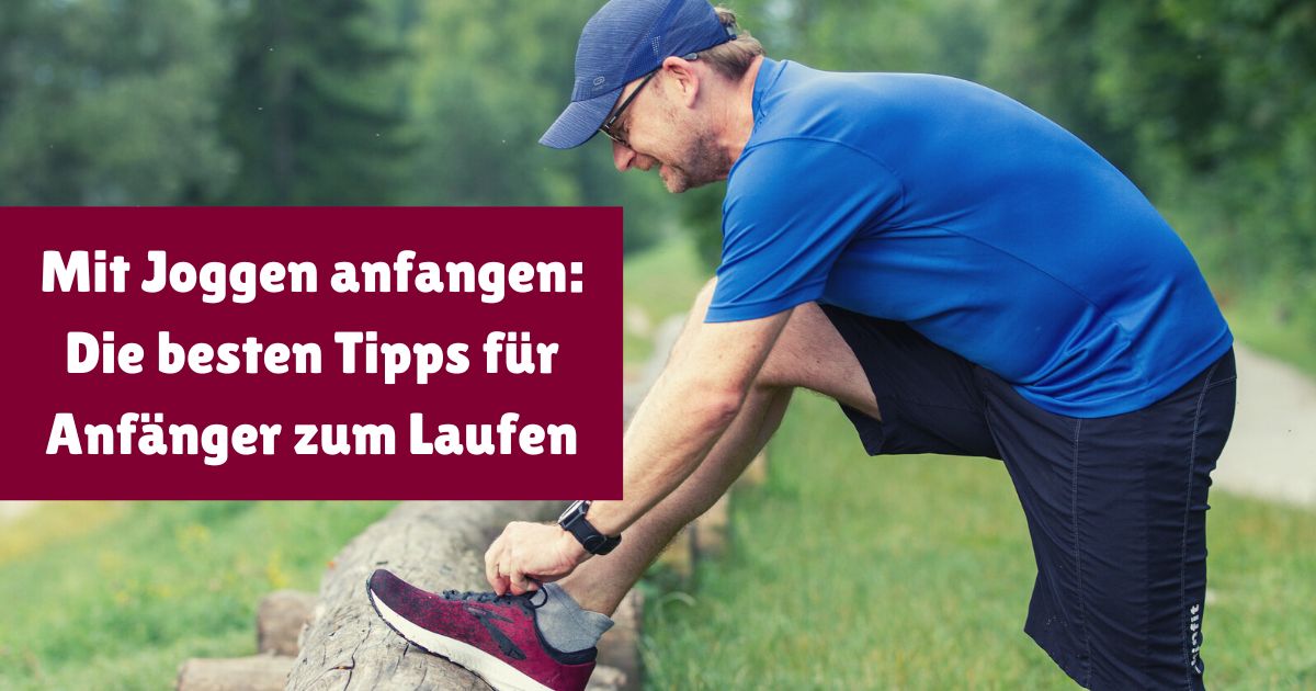 Mit Joggen anfangen: Die besten Tipps für Anfänger zum Laufen