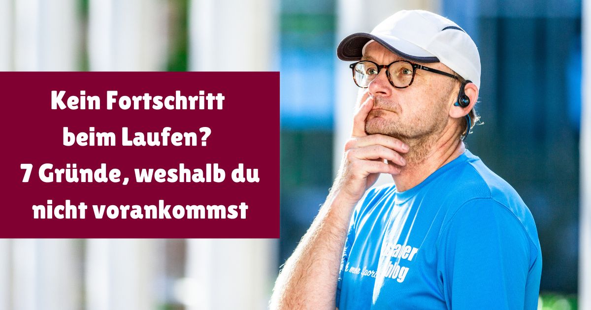 Erzielst du einfach kein Fortschritt beim Laufen? Dann entdecke diese 7 Gründe, die dein Lauftraining stagnieren lassen.